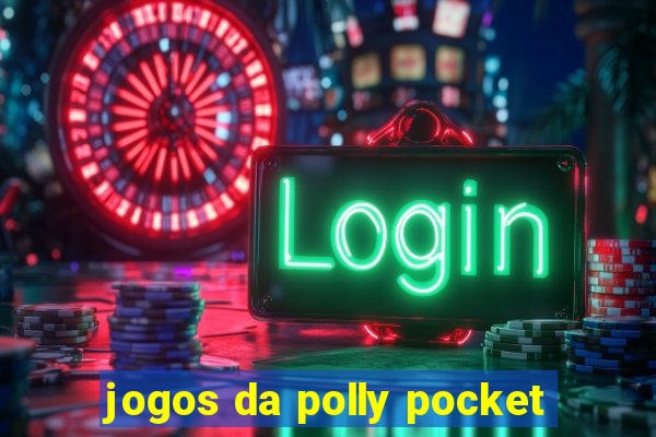 jogos da polly pocket